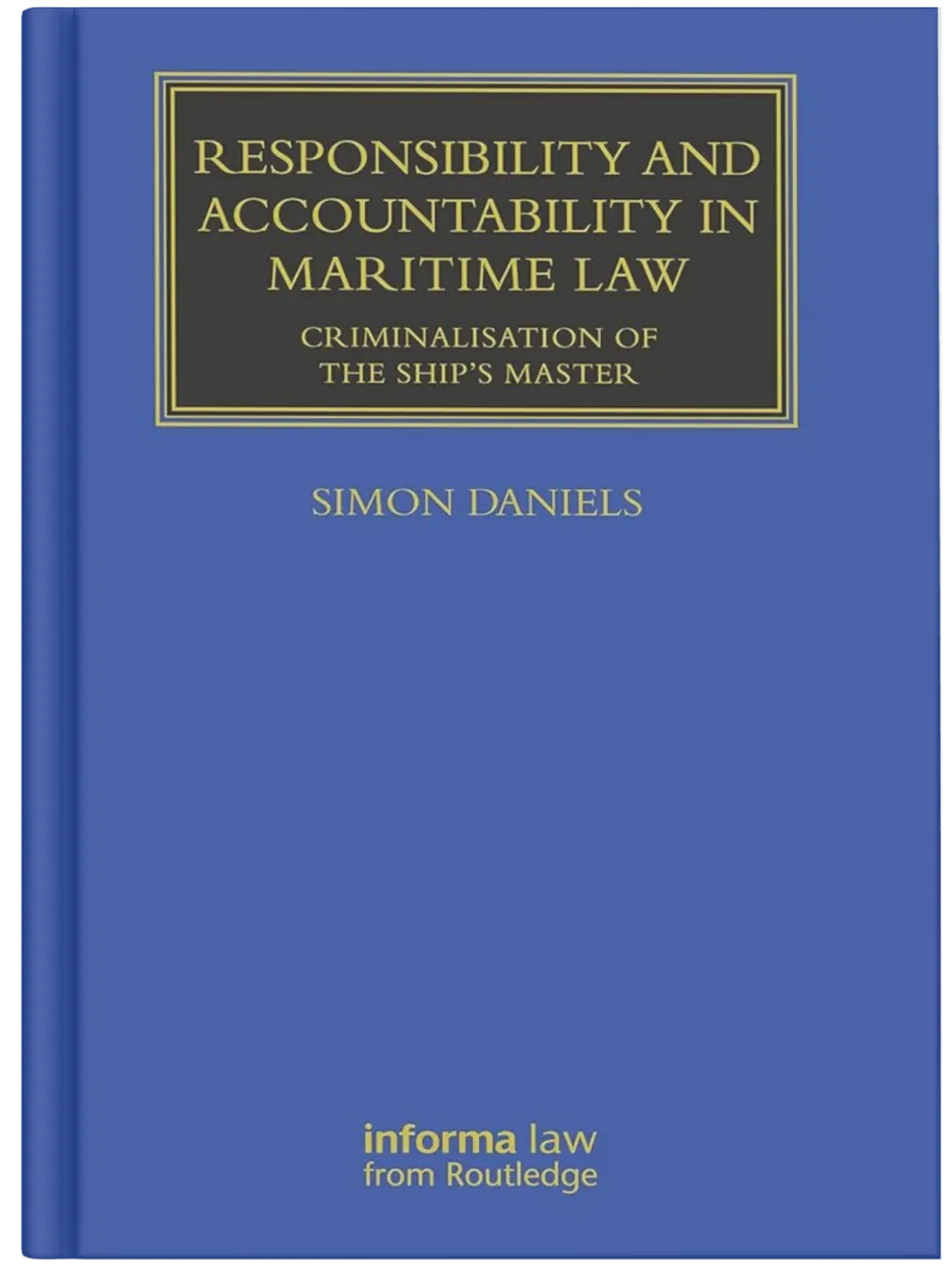 Responsibility & Accountability in Maritime Law book cover by Simon Daniels